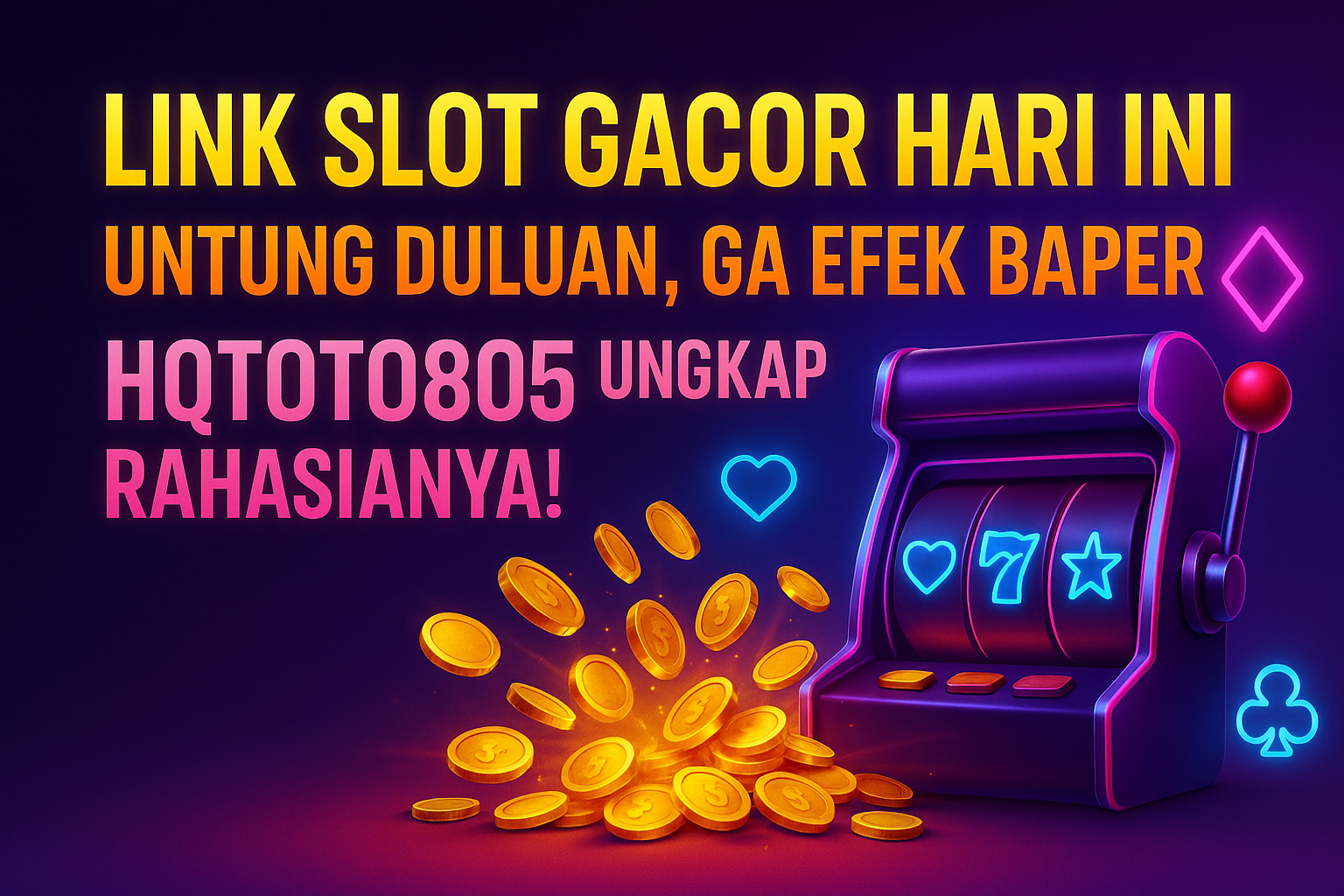 Link Slot Gacor Hari Ini Untung Duluan Ga Efek Baper HQTOTO805 Ungkap Rahasianya