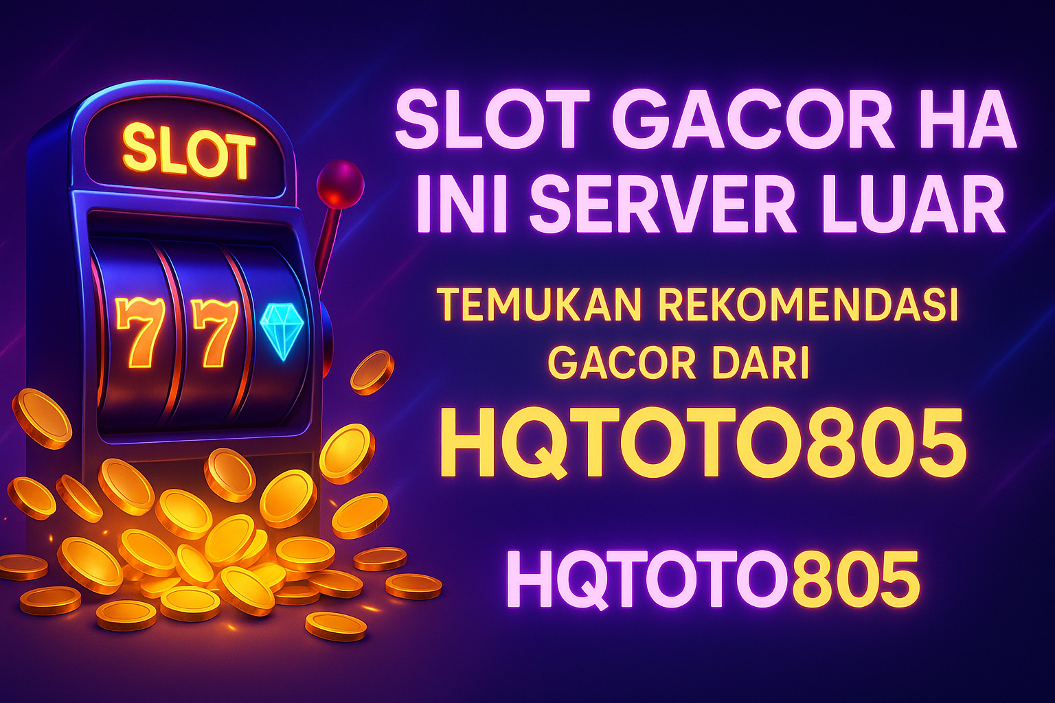 Slot Gacor Hari Ini Server Luar Temukan Rekomendasi Gacor dari HQTOTO805