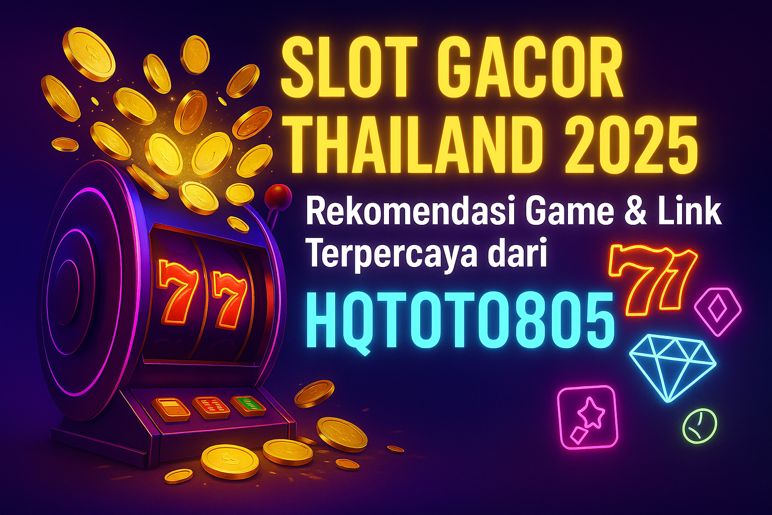 Slot Gacor Thailand 2025: Rekomendasi Game & Link Terpercaya dari HQTOTO805!