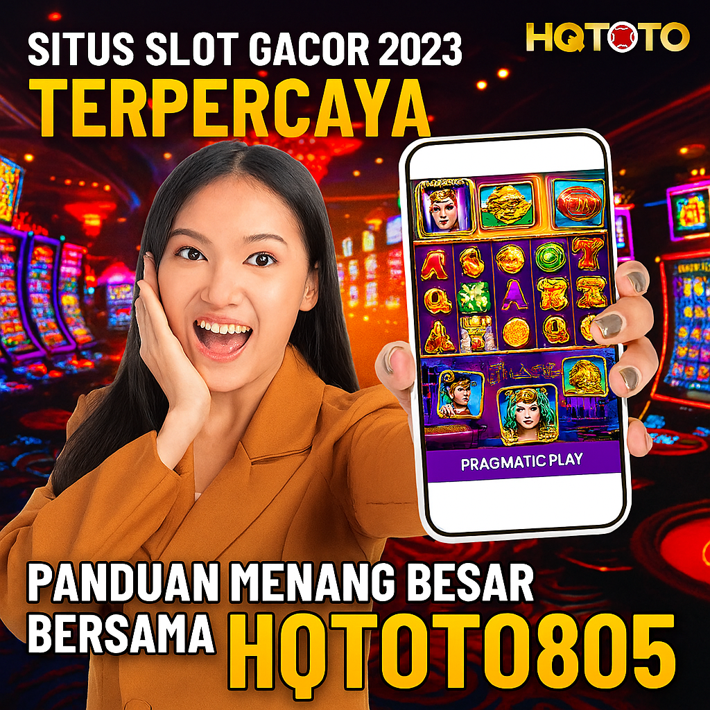 Situs Slot Gacor 2023 Terpercaya Panduan Menang Besar Bersama HQTOTO805