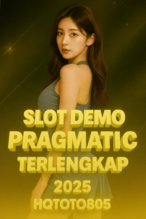 Slot Demo Pragmatic Terlengkap 2025 Main Gratis Ratusan Game Gacor di HQTOTO805