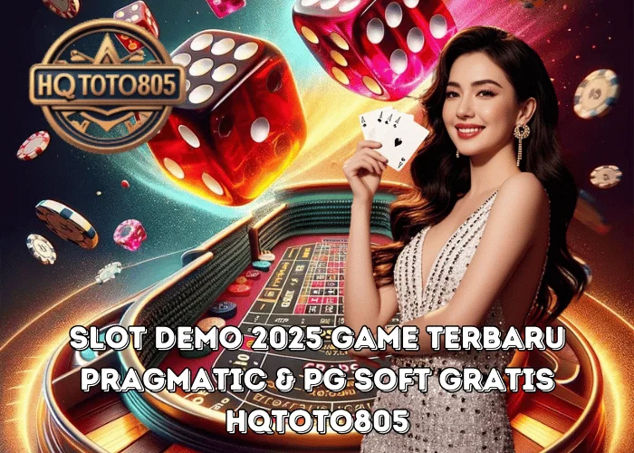 Slot Demo 2025 Game Terbaru Pragmatic & PG Soft Gratis di HQTOTO805