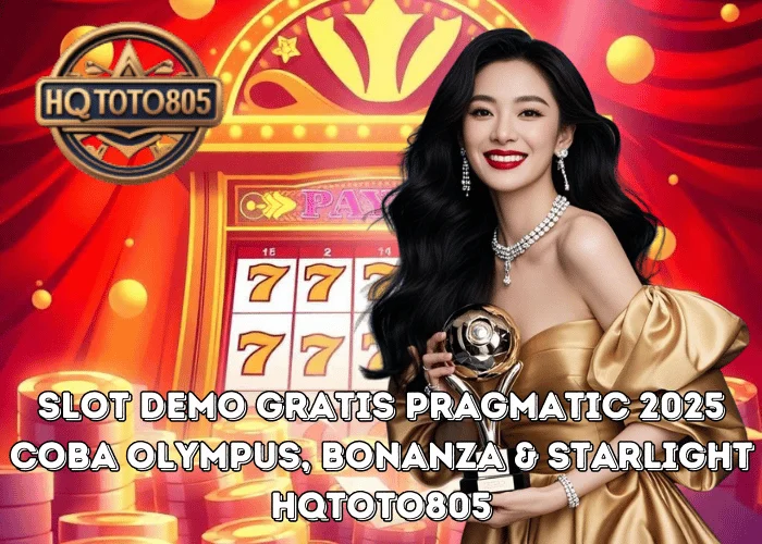 Slot Demo Gratis Pragmatic 2025 Coba Olympus, Bonanza & Starlight di HQTOTO805