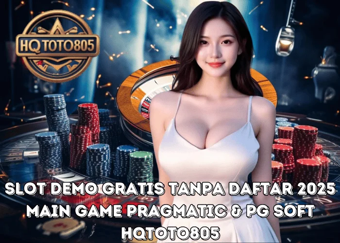 Slot Demo Gratis Tanpa Daftar 2025 Main Game Pragmatic & PG Soft di HQTOTO805