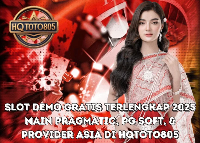 Slot Demo Gratis Terlengkap 2025 Main Pragmatic, PG Soft, & Provider Asia di HQTOTO805