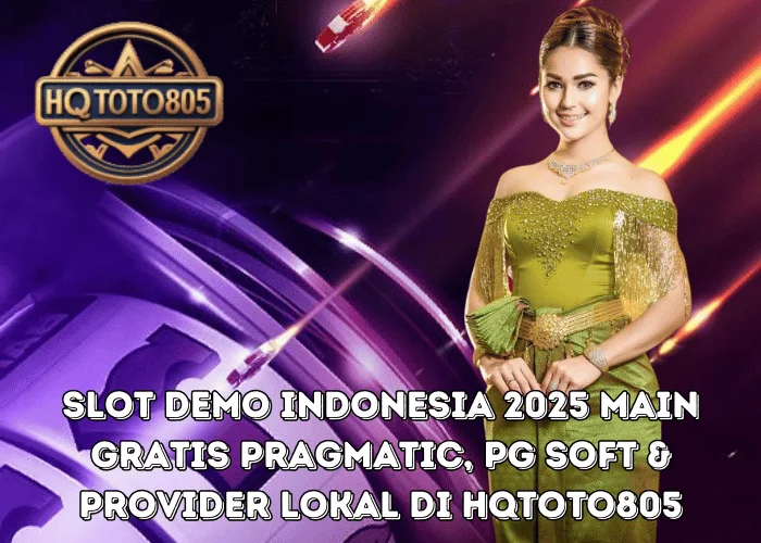 Slot Demo Indonesia 2025 Main Gratis Pragmatic, PG Soft & Provider Lokal di HQTOTO805