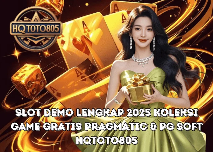 Slot Demo Lengkap 2025 Koleksi Game Gratis Pragmatic & PG Soft di HQTOTO805
