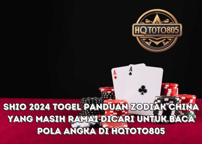 Shio 2024 Togel Panduan Zodiak China Yang Masih Ramai Dicari Untuk Baca Pola Angka Di HQTOTO805
