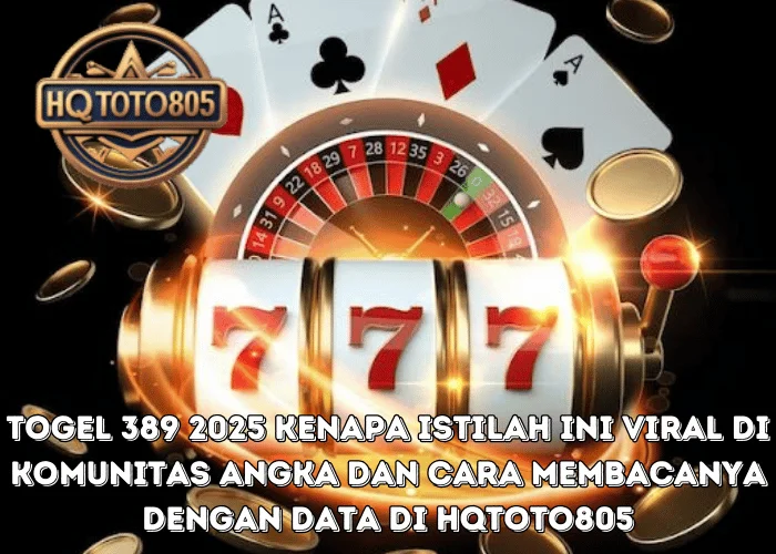 Togel 389 2025 Kenapa Istilah Ini Viral Di Komunitas Angka Dan Cara Membacanya Dengan Data Di HQTOTO805