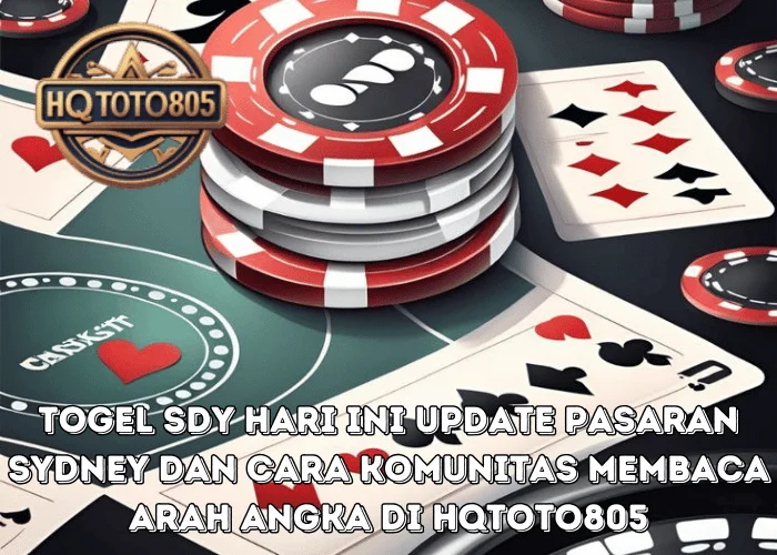 Togel SDY Hari Ini Update Pasaran Sydney Dan Cara Komunitas Membaca Arah Angka Di HQTOTO805