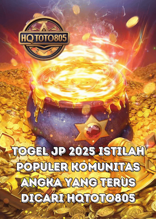 Togel JP 2025 Istilah Populer Komunitas Angka Yang Terus Dicari Di HQTOTO805