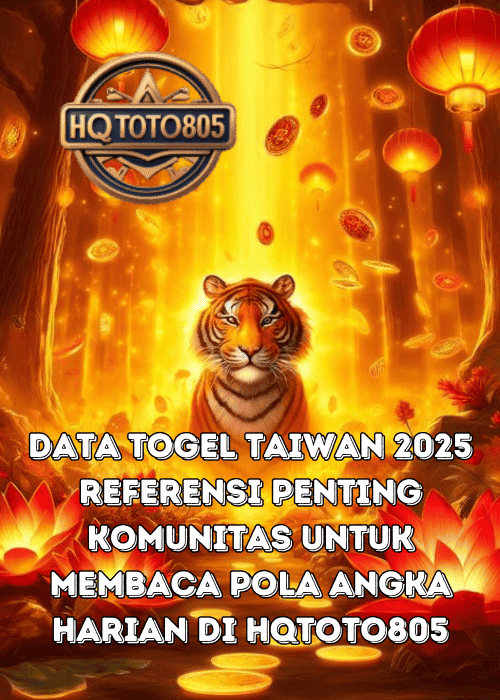 Data Togel Taiwan 2025 Referensi Penting Komunitas Untuk Membaca Pola Angka Harian Di HQTOTO805