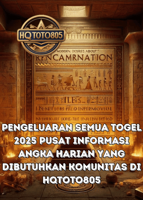 Pengeluaran Semua Togel 2025 Pusat Informasi Angka Harian Yang Dibutuhkan Komunitas Di HQTOTO805